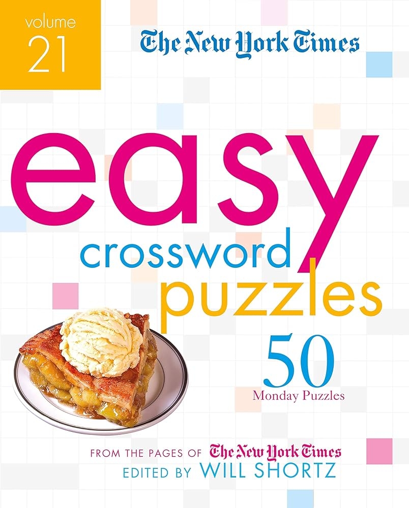 The New York Times Easy Crossword Puzzles Volume 21 50 Monday Puzzles From The Pages Of The New York Times New York Times Easy Crossword Puzzles 21 The New York Times Shortz 