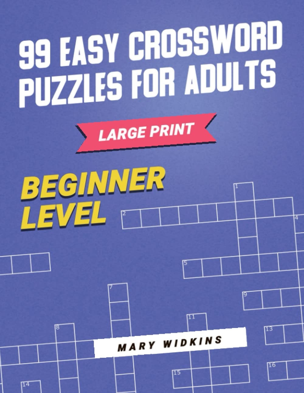 99 Easy Large Print Crossword Puzzles For Adults Beginner Level Crossword Puzzles Bundle For Seniors Easy Crossword Puzzles Packs For Adults Widkins Mary Amazon de Books