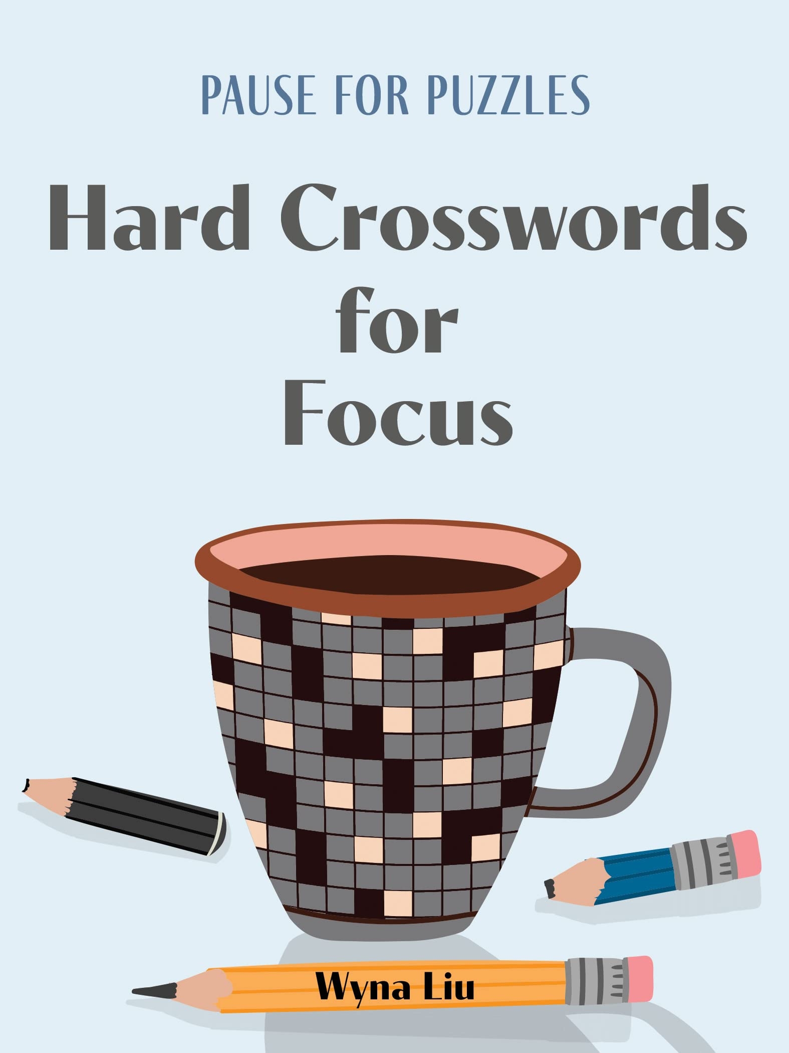 Amazon Pause For Puzzles Hard Crosswords For Focus 9781454950271 Liu Wyna Books