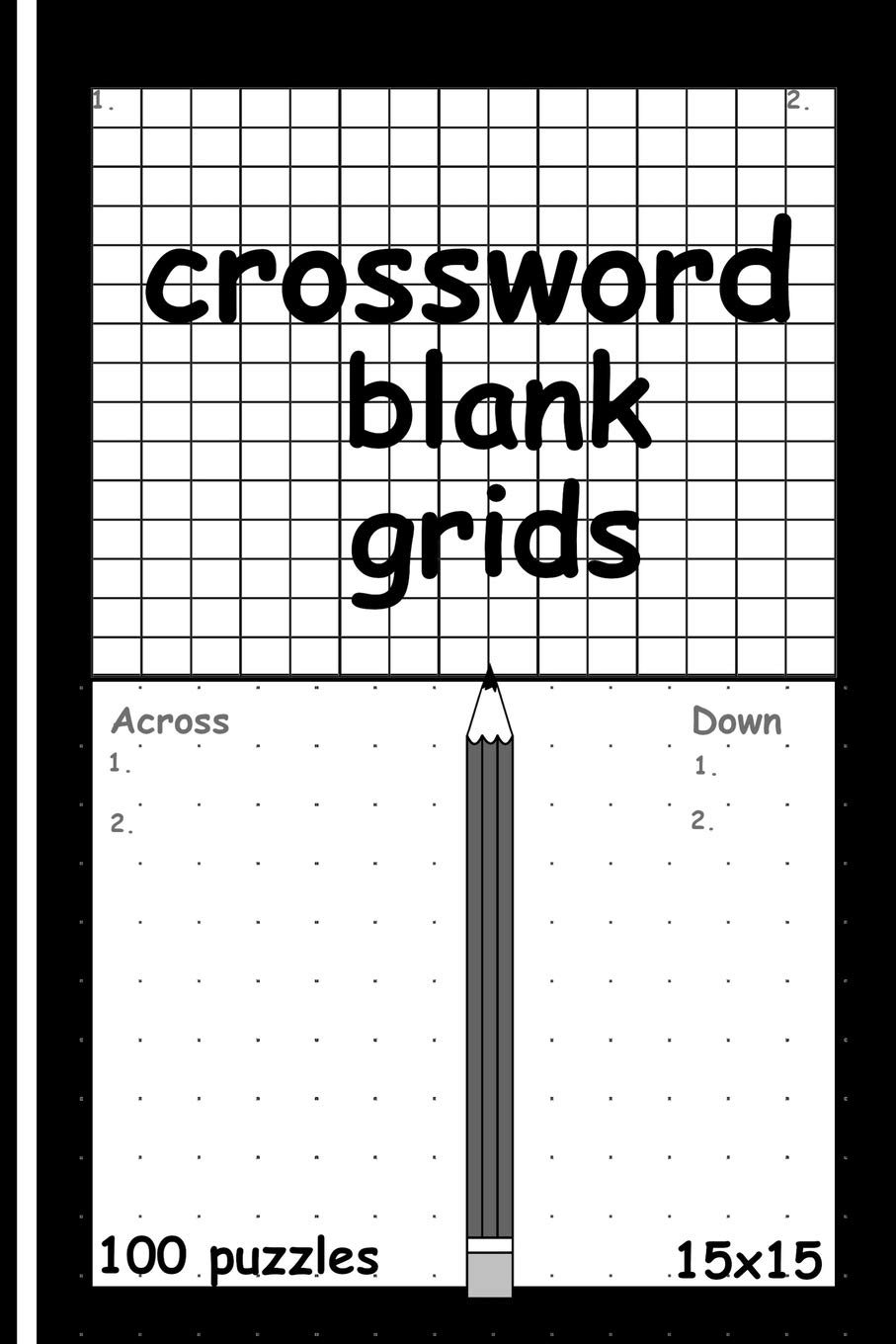 Blank Crossword Puzzle Grids Crossword Puzzle Book For Adults Older Kids Empty Template Sheet Classic Pen And Paper Game 100 15 X 15 Grids Cool Mind Logic Games Games Brain Puzzles Fun Paper Pen 9781696083645 Amazon Books