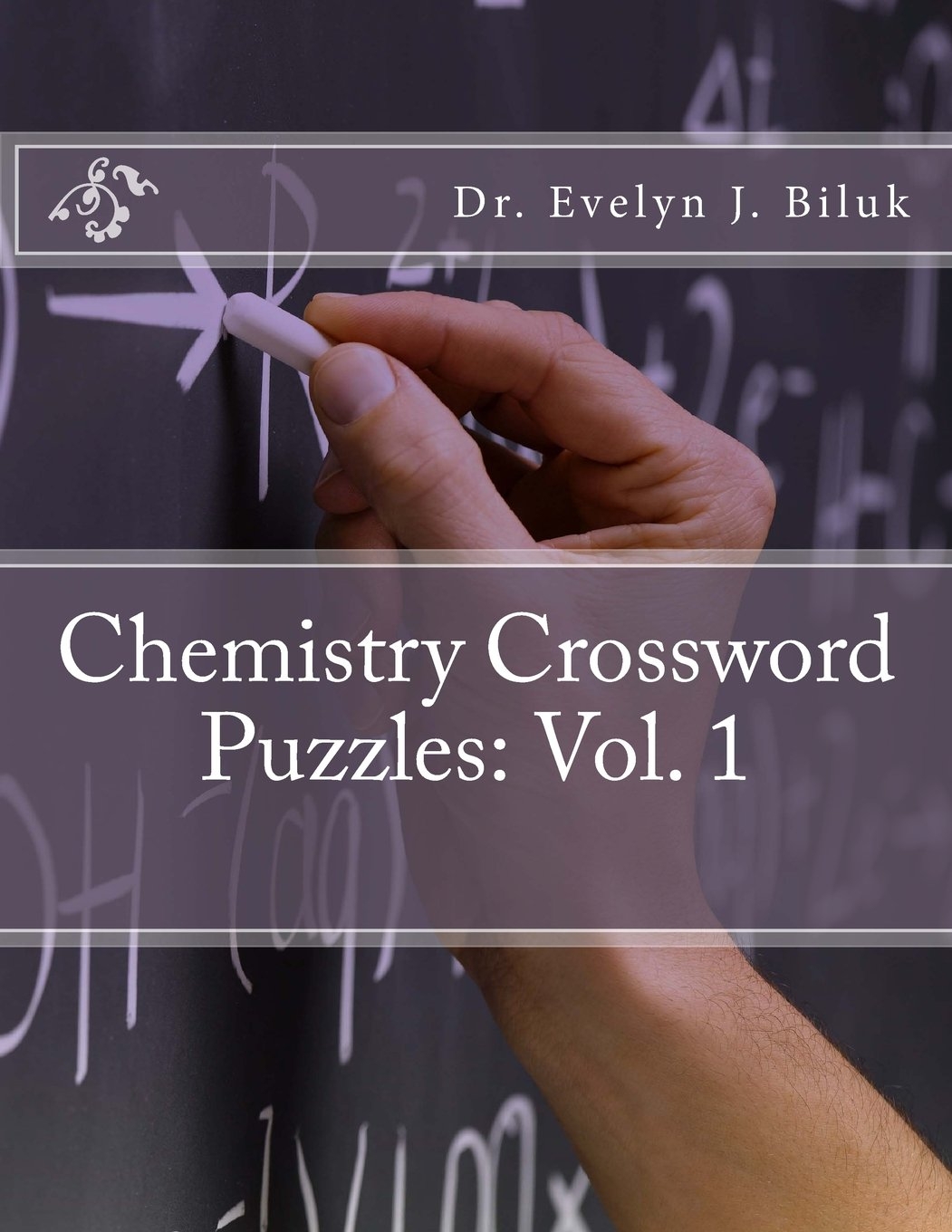Chemistry Crossword Puzzles Vol 1 Biluk Dr Evelyn J 9781493742745 Amazon Books