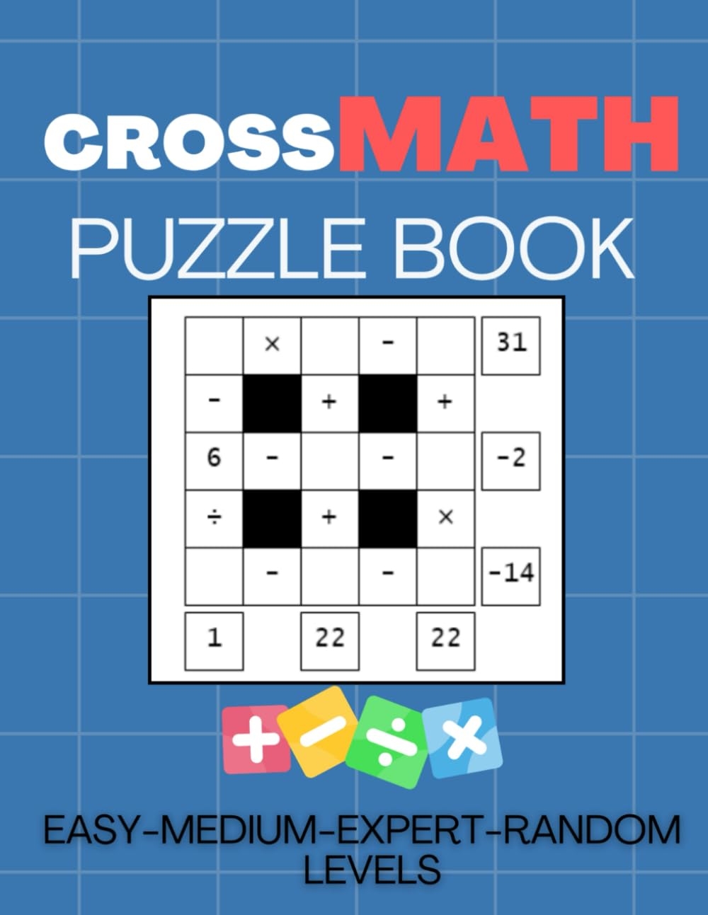 Crossmath Cross Math Puzzle Book Crossmath Game Addition Subtraction Multiplication Division Maths Puzzles And Logic Games Brains Bright 9798320180991 Amazon Books