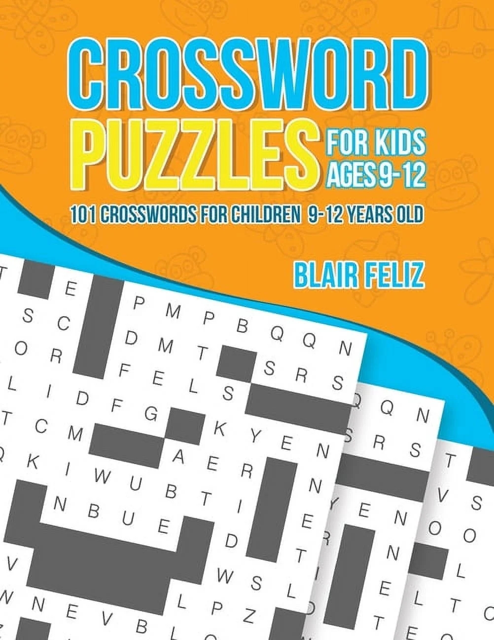 Crossword Puzzles For Kids Ages 9 To 12 101 Crosswords For Children 9 12 Years Old Paperback Walmart