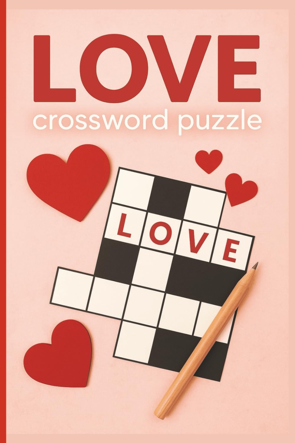 Love Crossword Puzzle Romantic And Fun Crossword Puzzles About Love Couples And Emotions Over 55 Themed Challenges In Clear 6x9 Print With Full Solutions Saad Karam 9798288510328 Amazon Books