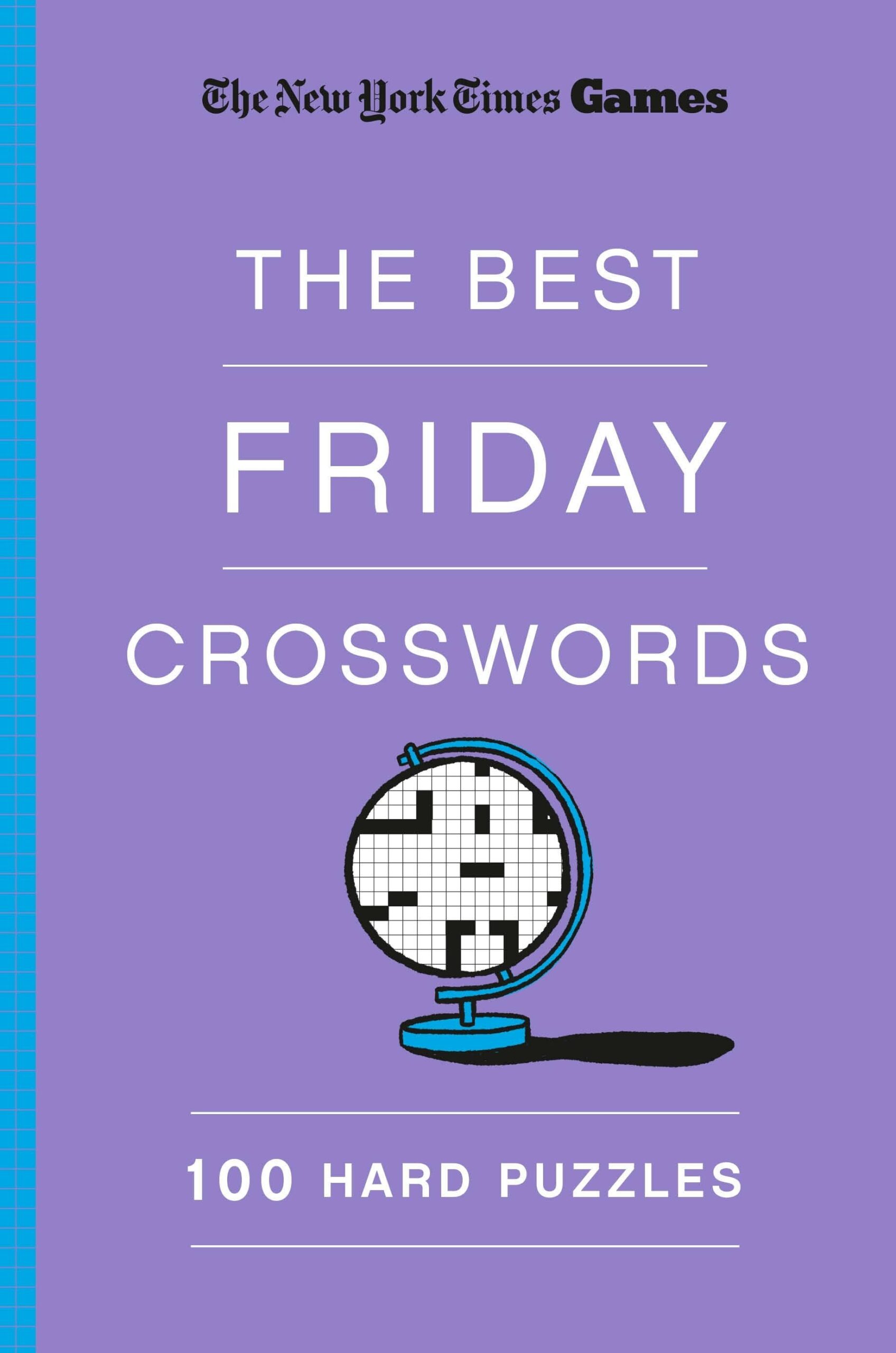 New York Times Games The Best Friday Crosswords 100 Hard Puzzles