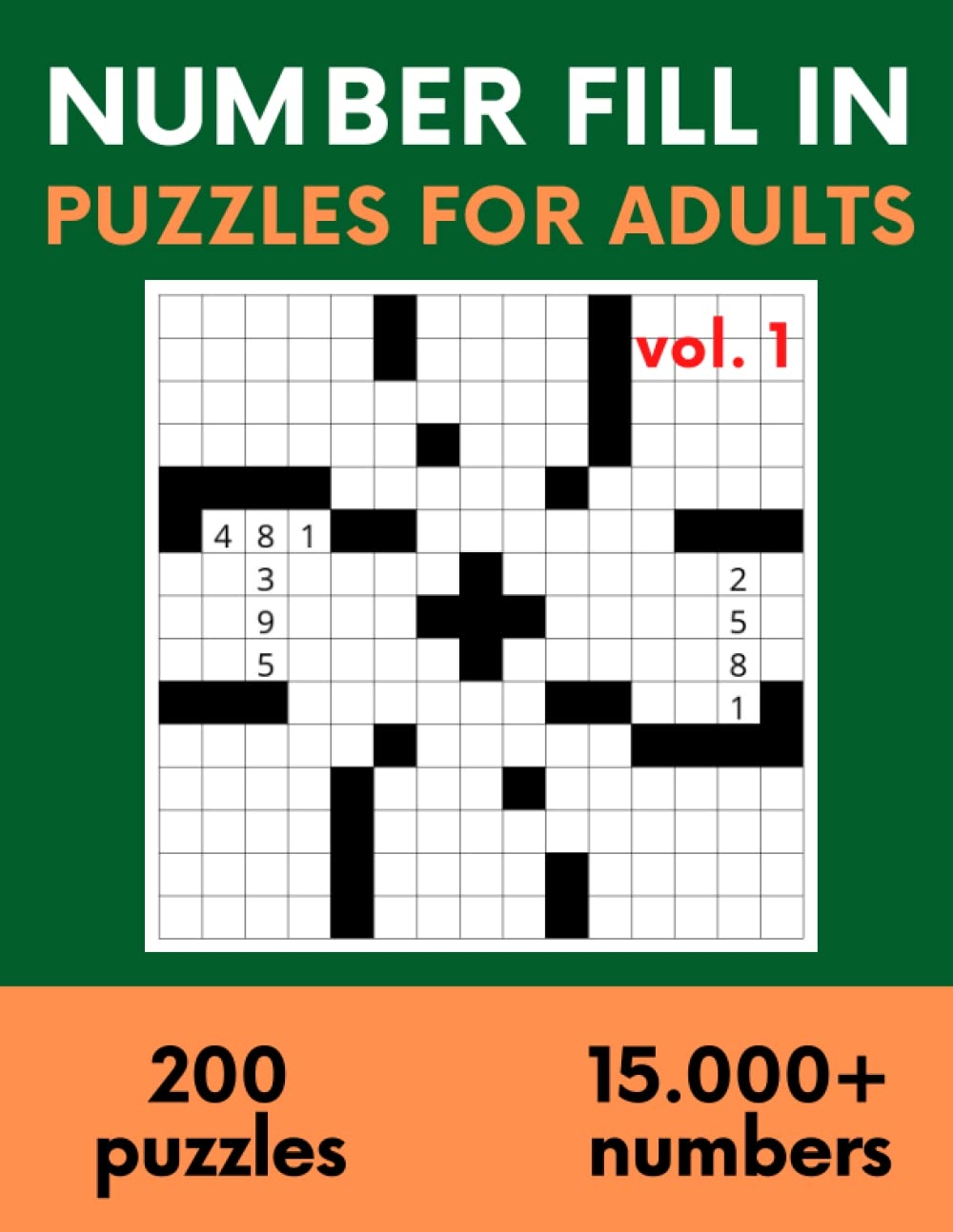 Number Fill In Puzzles For Adults Volume 1 Number Fill Ins Number Fill In Puzzle Book For Adults Fill In Puzzles Brain Exercises 200 Number Fill In