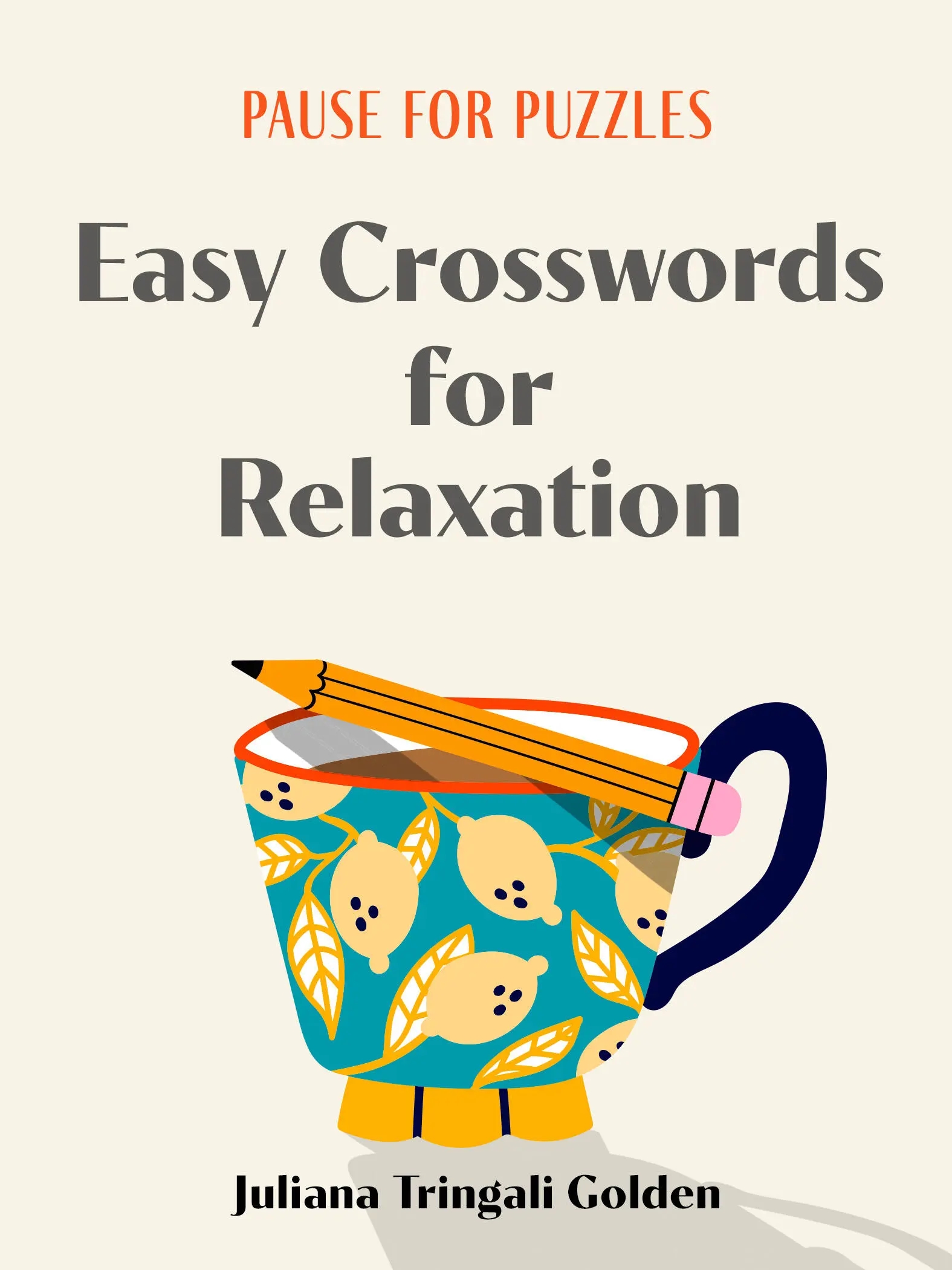 Pause For Puzzles Easy Crosswords For Relaxation By Juliana Tringali Golden Hachette Book Group