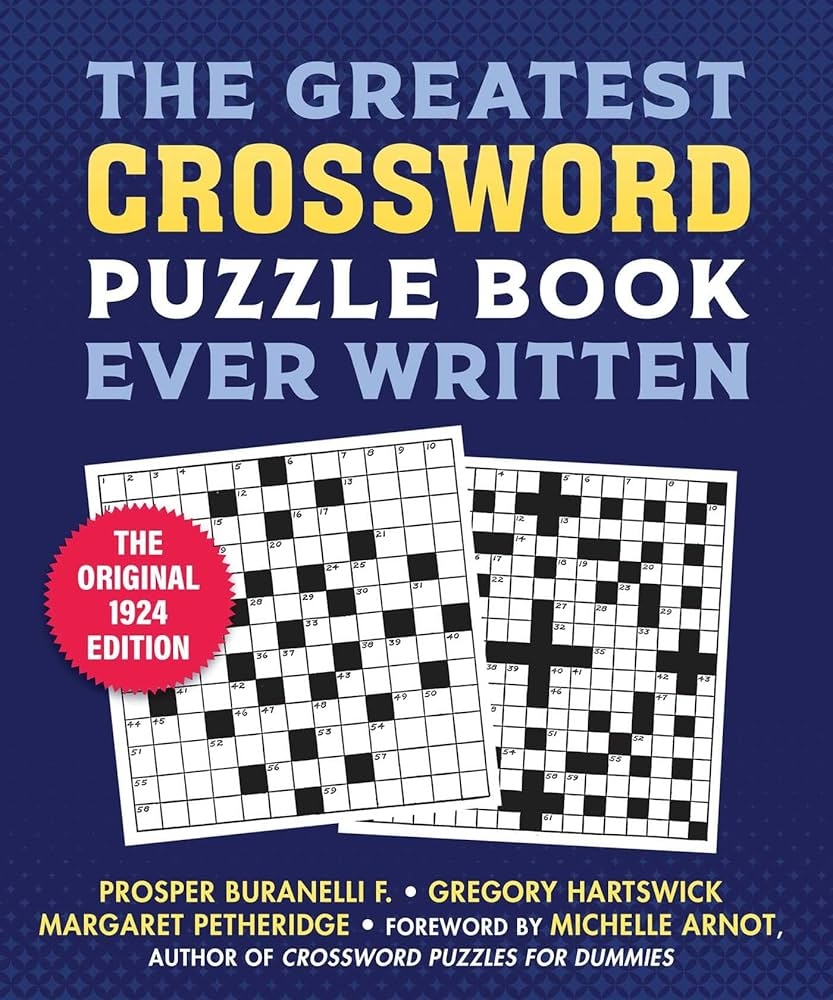 The Greatest Crossword Puzzle Book Ever Written The Original 1924 Edition Buranelli Prosper Hartswick F Gregory Petherbridge Margaret Arnot Michelle 9781510778832 Amazon Books