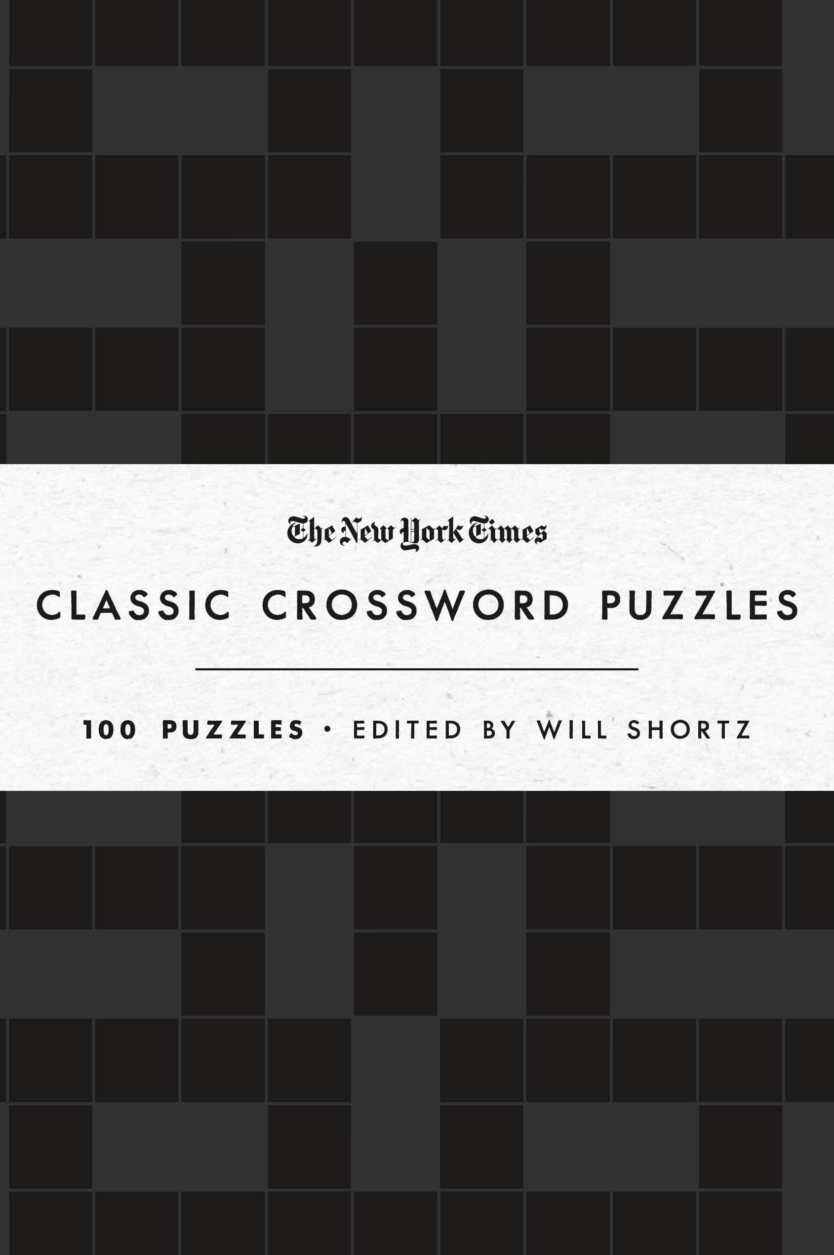 The New York Times Classic Crossword Puzzles Black And White 100 Puzzles Edited By Will Shortz The New York Times Shortz Will 9781250623546 Amazon Books
