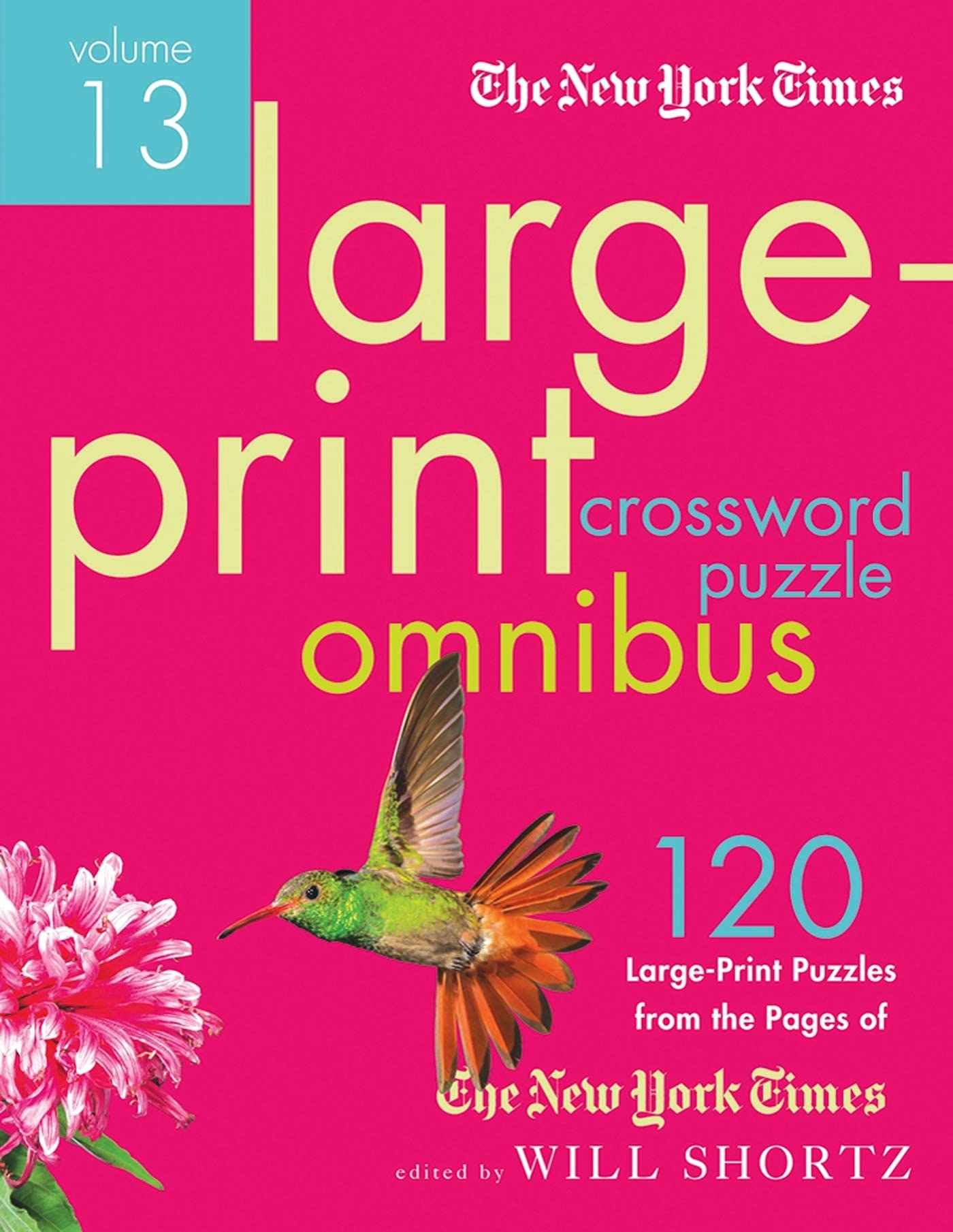 The New York Times Large Print Crossword Puzzle Omnibus Volume 13 120 Large Print Easy To Hard Puzzles From The Pages Of The New York Times New York Times Crossword Omnibus The New York