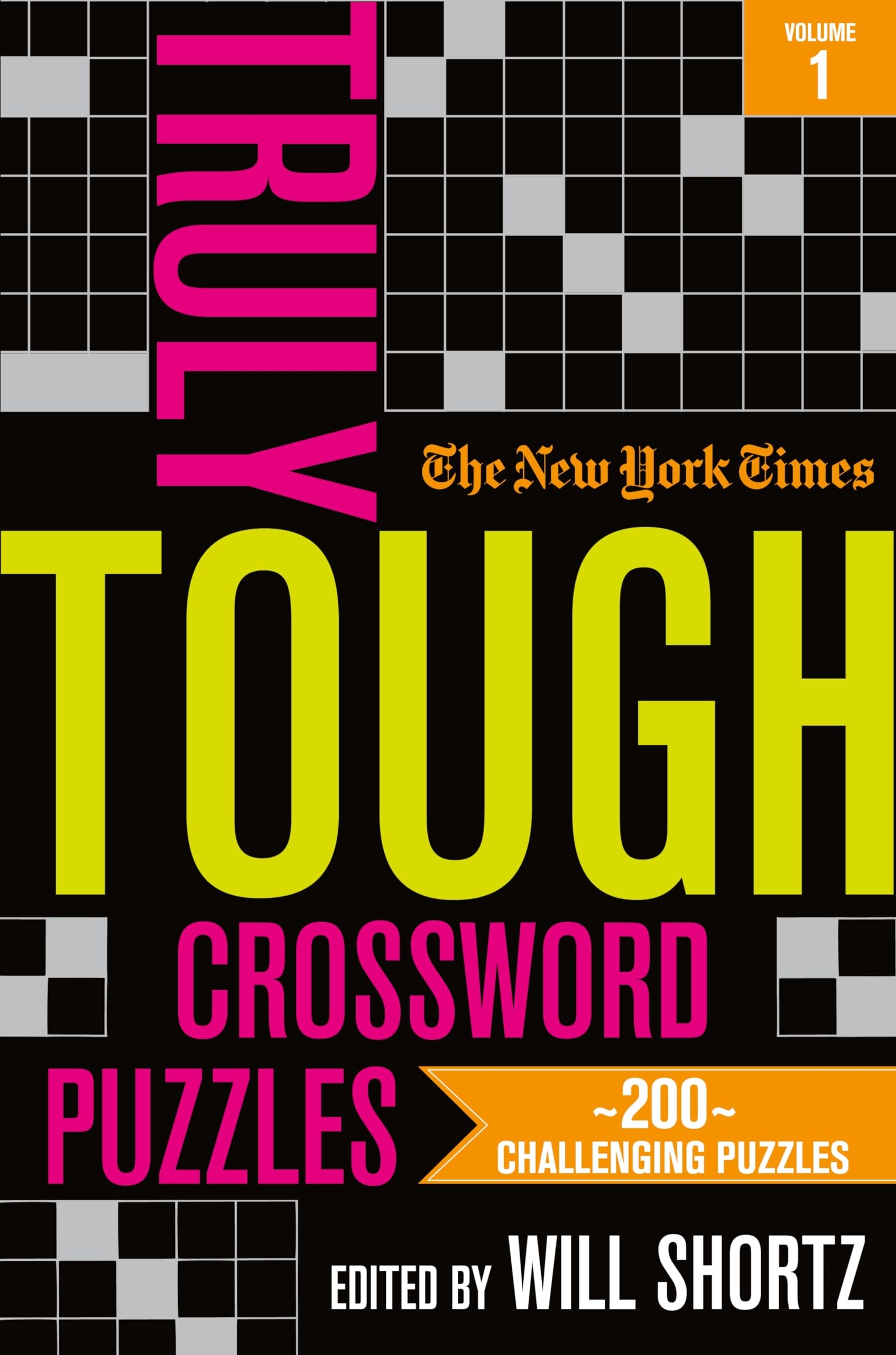 The New York Times Truly Tough Crossword Puzzles Volume 1 200 Challenging Puzzles The New York Times Shortz Will 9781250253118 Amazon Books