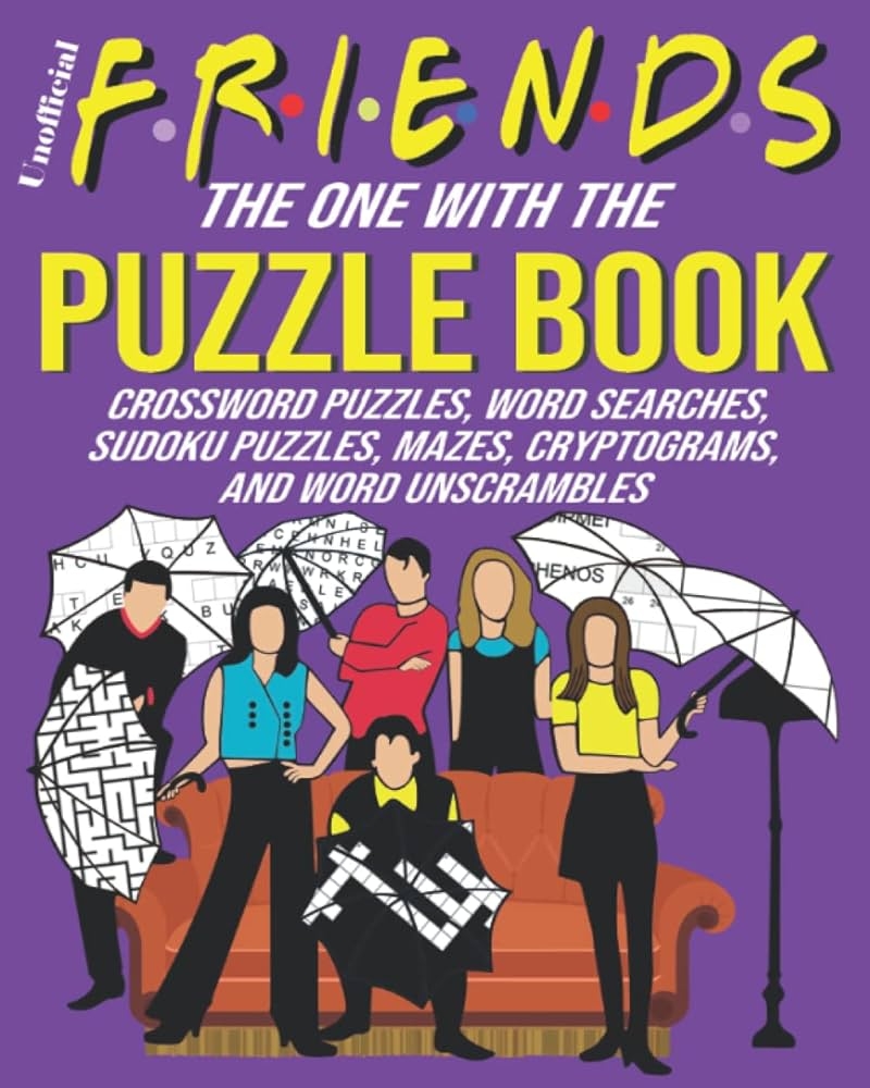 Unofficial Friends The One With The Puzzle Book Crossword Puzzles Word Searches Sudoku Puzzles Mazes Cryptograms And Word Unscrambles Activity Nolans Trevor 9798775549800 Amazon Books