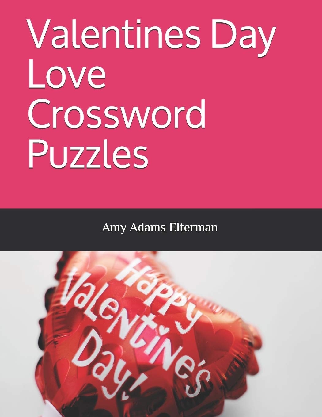 Valentines Day Love Crossword Puzzles Elterman Amy Adams 9798609914880 Amazon Books
