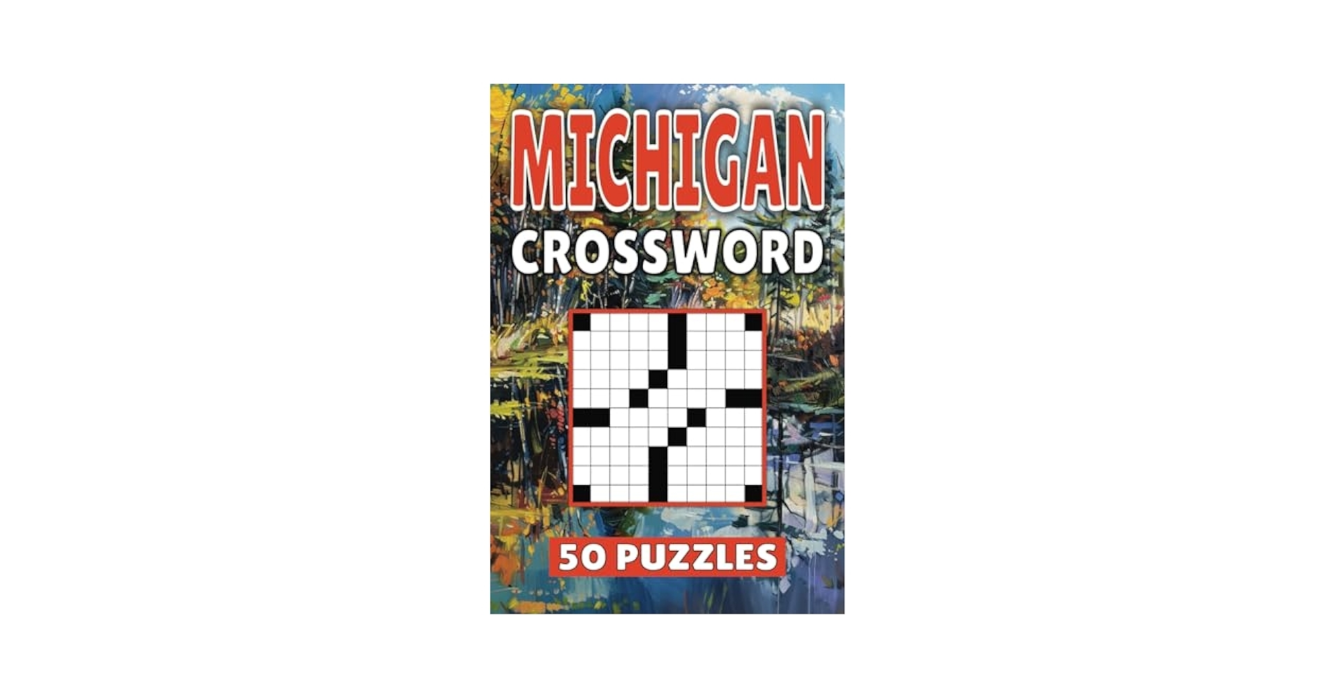 Michigan Crossword 50 Detroit Puzzles For Kids Adults And Seniors Easy Mind Stimulating Fun And Engaging Challenges For Mental Relaxation And Vocabulary Publishing MichiganWords 9798328861830 Amazon Books