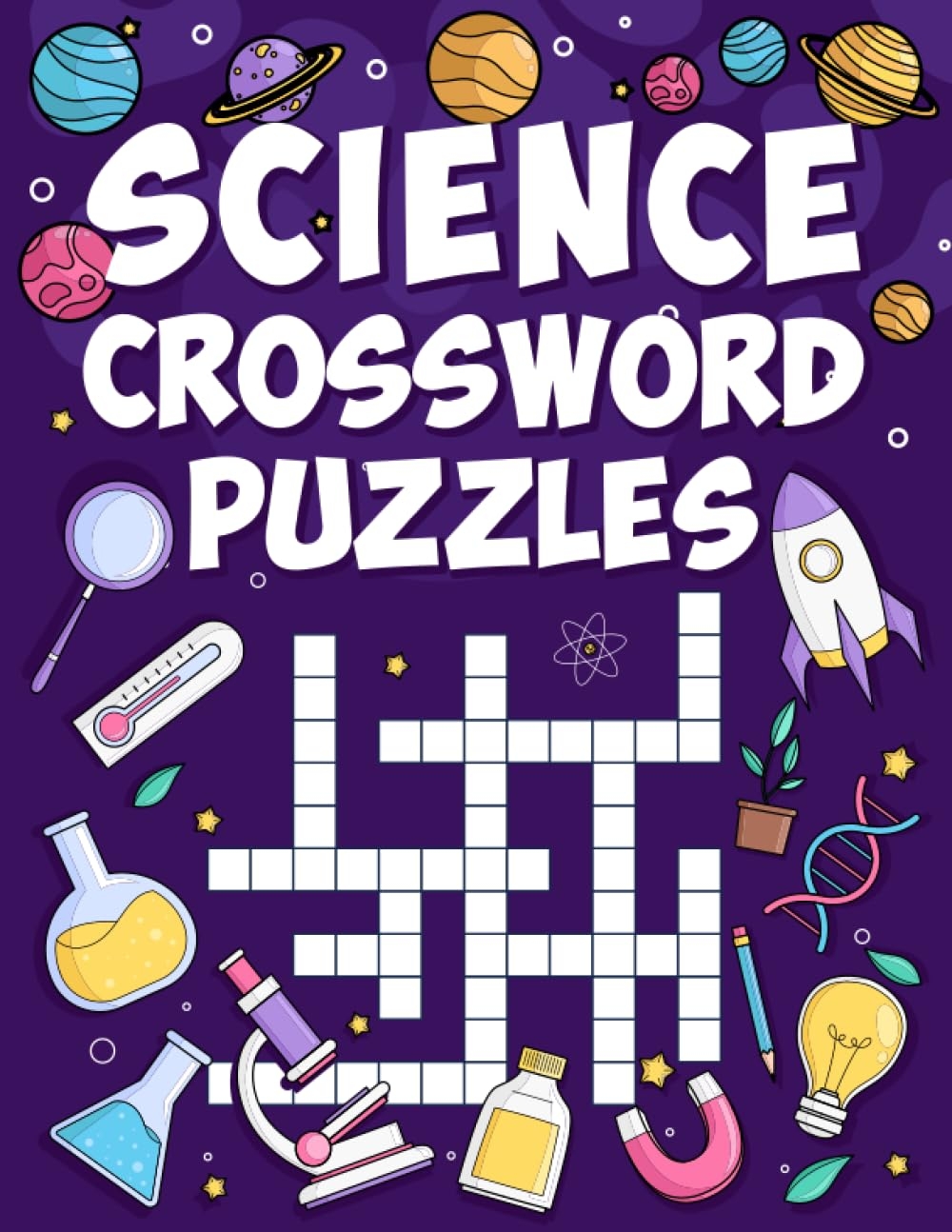Science Crossword Puzzles Explore Physics Chemistry Biology And More With 50 Challenging And Engaging Crossword Puzzles For Adults And Kids Publications Robert Jauncey 9798858004073 Amazon Books