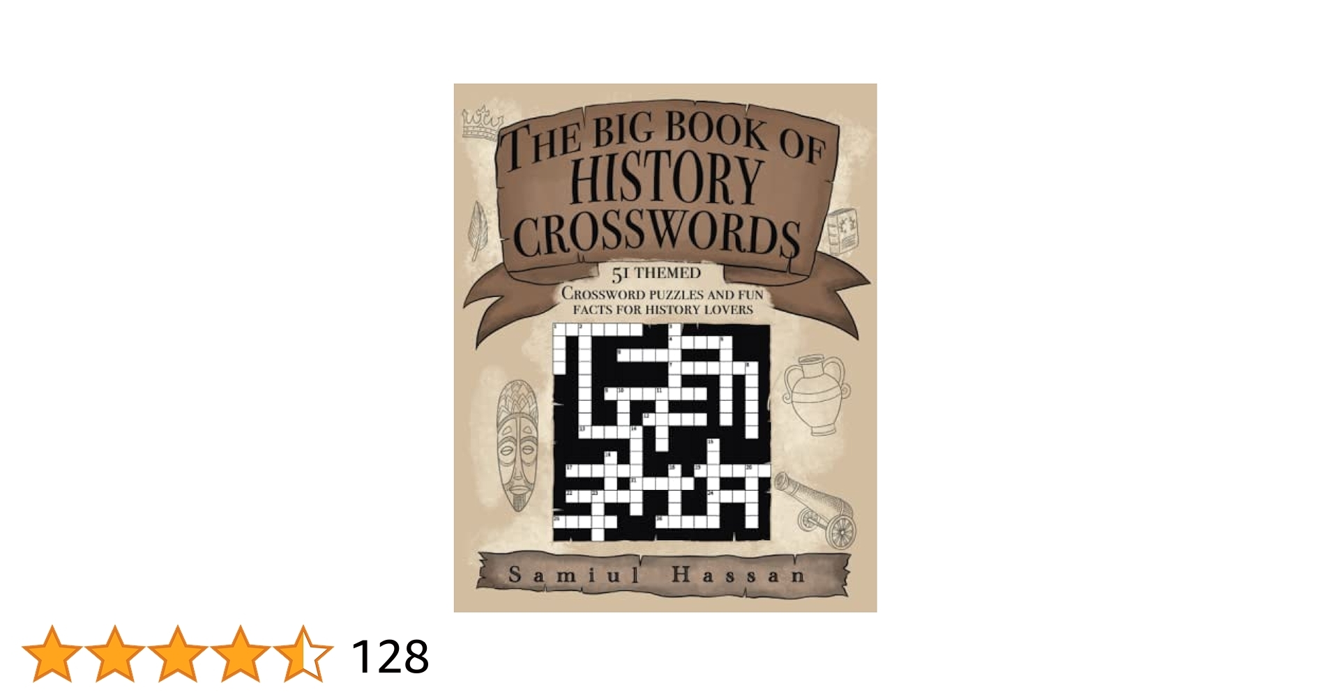 The Big Book Of History Crosswords 51 Themed Crossword Puzzles And Fun Facts For History Lovers Hassan Samiul 9781915133151 Amazon Books