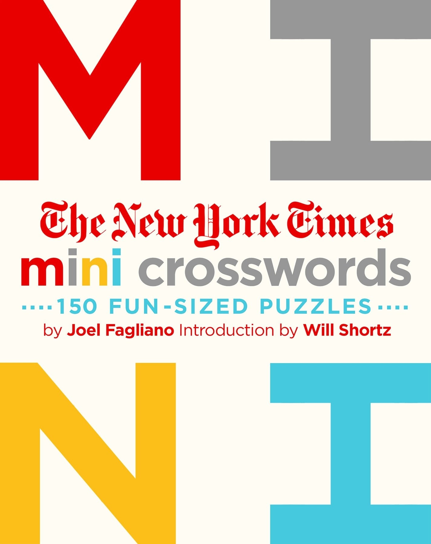 The New York Times Mini Crosswords Volume 1 150 Easy Fun Sized Puzzles The New York Times Fagliano Joel Shortz Will Shortz Will 9781250148001 Amazon Books